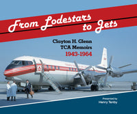 From Lodestars to Jets - Clayton Glenn Memoirs 1943-1964