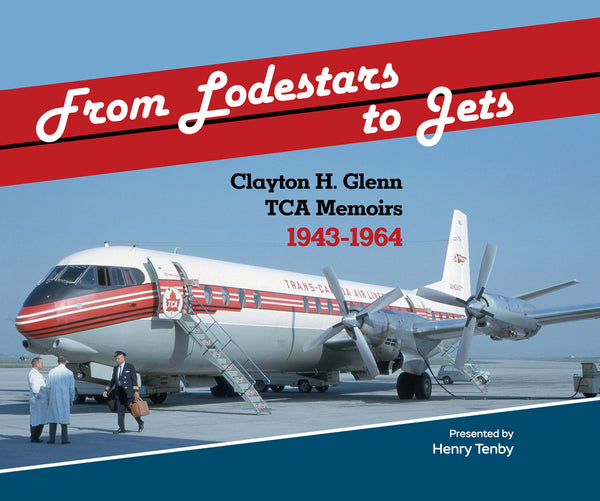 From Lodestars to Jets - Clayton Glenn Memoirs 1943-1964