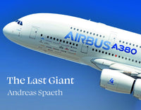 A380 The Last Giant Andreas Spaeth