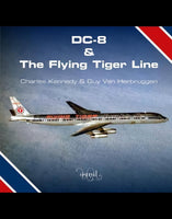 DC-8 AND THE FLYING TIGER LINE Charles Kennedy and Guy Van Herbruggen