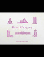 HOTELS OF PYONGYANG James Scullin and Nicole Reed