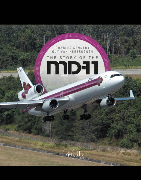 THE STORY OF THE MD-11 Guy Van Herbruggen and Charles Kennedy